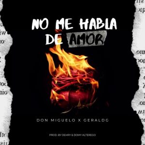 Don Miguelo Ft. Geraldg – No Me Habla De Amor